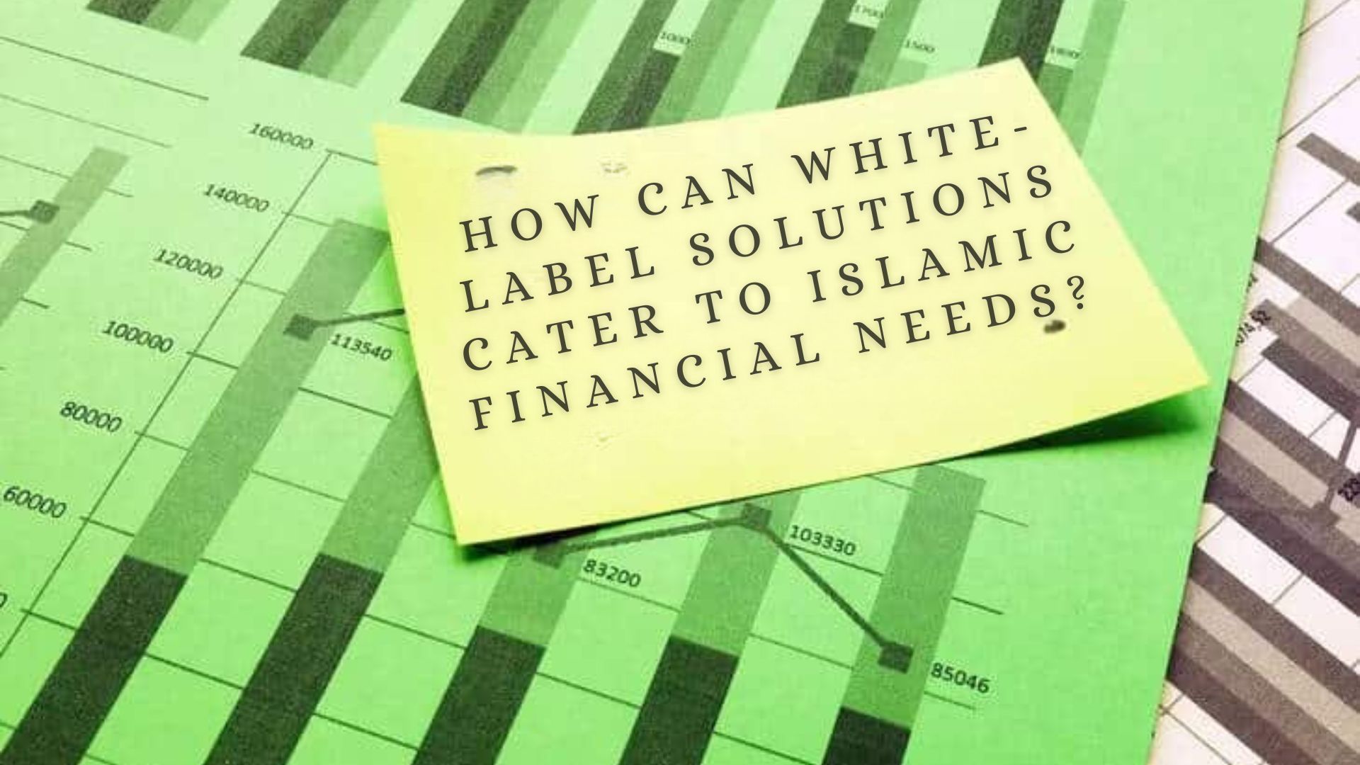 How Can White-Label Solutions Cater To Islamic Financial Needs?